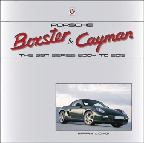 Porsche Boxster & Cayman: The 987 Series 2005 to 2012 kaina ir informacija | Kelionių vadovai, aprašymai | pigu.lt