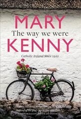 Way We Were: Catholic Ireland Since 1922 цена и информация | Духовная литература | pigu.lt
