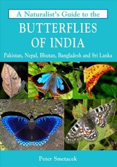 Naturalist's Guide to the Butterflies of India цена и информация | Энциклопедии, справочники | pigu.lt