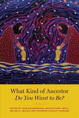 What Kind of Ancestor Do You Want to Be? цена и информация | Книги по социальным наукам | pigu.lt