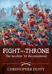 Fight for a Throne: The Jacobite '45 Reconsidered цена и информация | Исторические книги | pigu.lt