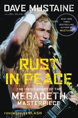 Rust in Peace: The Inside Story of the Megadeth Masterpiece kaina ir informacija | Biografijos, autobiografijos, memuarai | pigu.lt