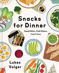 Snacks for Dinner: Small Bites, Full Plates, Can't Lose цена и информация | Книги рецептов | pigu.lt