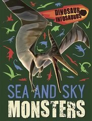 Dinosaur Infosaurus: Sea and Sky Monsters цена и информация | Книги для подростков и молодежи | pigu.lt