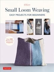 Small Loom Weaving Easy Projects For Beginners kaina ir informacija | Knygos apie meną | pigu.lt