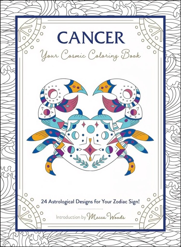 Cancer: Your Cosmic Coloring Book: 24 Astrological Designs for Your Zodiac Sign! kaina ir informacija | Spalvinimo knygelės | pigu.lt