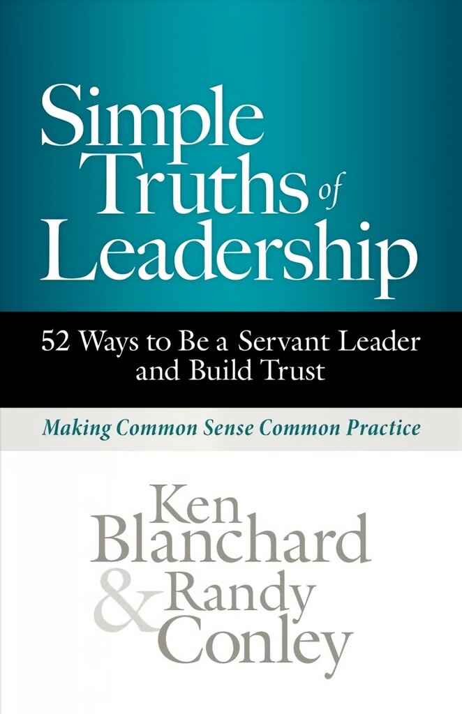 Simple Truths of Leadership: 52 Ways to Be a Servant Leader and Build Trust kaina ir informacija | Ekonomikos knygos | pigu.lt