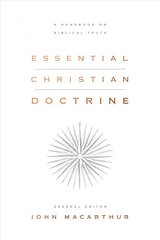 Essential Christian Doctrine: A Handbook on Biblical Truth kaina ir informacija | Dvasinės knygos | pigu.lt