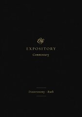 ESV Expository Commentary: Deuteronomy-Ruth kaina ir informacija | Dvasinės knygos | pigu.lt