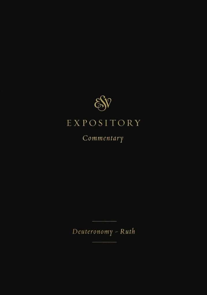 ESV Expository Commentary: Deuteronomy-Ruth kaina ir informacija | Dvasinės knygos | pigu.lt