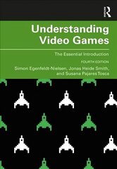 Understanding Video Games: The Essential Introduction 4th edition цена и информация | Книги по социальным наукам | pigu.lt