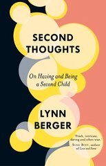 Second Thoughts: On Having and Being a Second Child цена и информация | Самоучители | pigu.lt