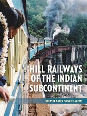 Hill Railways of the Indian Subcontinent цена и информация | Путеводители, путешествия | pigu.lt