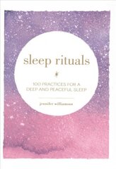 Sleep Rituals: 100 Practices for a Deep and Peaceful Sleep цена и информация | Самоучители | pigu.lt