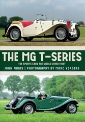 MG T-Series: The Sports Cars the World Loved First цена и информация | Путеводители, путешествия | pigu.lt