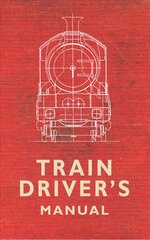 Train Driver's Manual kaina ir informacija | Enciklopedijos ir žinynai | pigu.lt