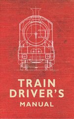 Train Driver's Manual цена и информация | Энциклопедии, справочники | pigu.lt