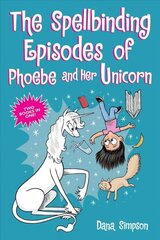 Spellbinding Episodes of Phoebe and Her Unicorn: Two Books in One цена и информация | Книги для подростков и молодежи | pigu.lt