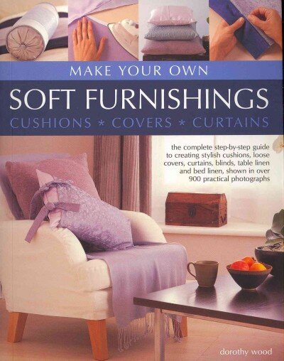 Make Your Own Soft Furnishings: Cushions, Covers, Curtains kaina ir informacija | Knygos apie madą | pigu.lt