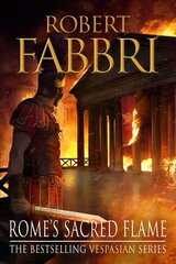 Rome's Sacred Flame: The new Roman epic from the bestselling author of Arminius Main цена и информация | Фантастика, фэнтези | pigu.lt