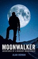 Moonwalker: Adventures of a Midnight Mountaineer цена и информация | Книги о питании и здоровом образе жизни | pigu.lt