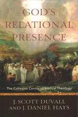 God`s Relational Presence - The Cohesive Center of Biblical Theology: The Cohesive Center of Biblical Theology цена и информация | Духовная литература | pigu.lt