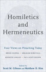 Homiletics and Hermeneutics - Four Views on Preaching Today: Four Views on Preaching Today kaina ir informacija | Dvasinės knygos | pigu.lt