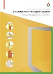 Details for Passive Houses: Renovation: A Catalogue of Ecologically Rated Constructions for Renovation kaina ir informacija | Knygos apie architektūrą | pigu.lt