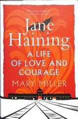 Jane Haining: A Life of Love and Courage kaina ir informacija | Biografijos, autobiografijos, memuarai | pigu.lt