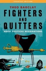 Fighters and Quitters: Great Political Resignations kaina ir informacija | Socialinių mokslų knygos | pigu.lt