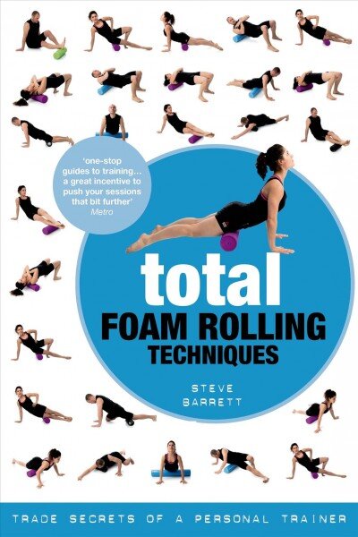 Total Foam Rolling Techniques: Trade Secrets of a Personal Trainer цена и информация | Saviugdos knygos | pigu.lt