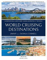 World Cruising Destinations: An Inspirational Guide to All Sailing Destinations цена и информация | Книги о питании и здоровом образе жизни | pigu.lt