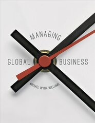 Managing Global Business 1st ed. 2017 kaina ir informacija | Ekonomikos knygos | pigu.lt