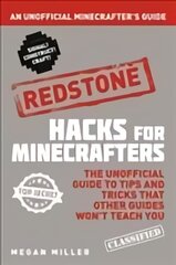Hacks for Minecrafters: Redstone: An Unofficial Minecrafters Guide цена и информация | Книги для подростков и молодежи | pigu.lt