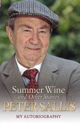 Peter Sallis - Summer Wine & Other Stories kaina ir informacija | Biografijos, autobiografijos, memuarai | pigu.lt