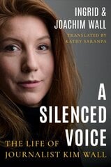 Silenced Voice: The Life of Journalist Kim Wall цена и информация | Биографии, автобиогафии, мемуары | pigu.lt
