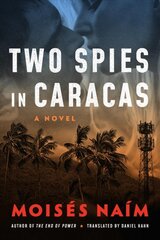 Two Spies in Caracas: A Novel kaina ir informacija | Fantastinės, mistinės knygos | pigu.lt