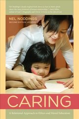 Caring: A Relational Approach to Ethics and Moral Education 2nd edition kaina ir informacija | Socialinių mokslų knygos | pigu.lt