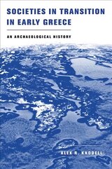 Societies in Transition in Early Greece: An Archaeological History kaina ir informacija | Istorinės knygos | pigu.lt