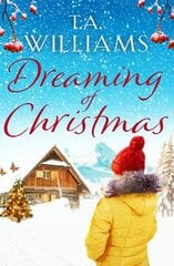 Dreaming of Christmas: An enthralling feel-good romance in the high Alps цена и информация | Фантастика, фэнтези | pigu.lt