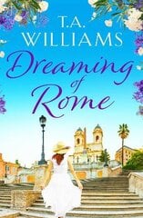 Dreaming of Rome: An unputdownable feel-good holiday romance цена и информация | Фантастика, фэнтези | pigu.lt