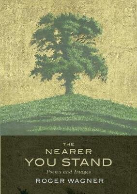 Nearer You Stand: Poems and pictures kaina ir informacija | Poezija | pigu.lt
