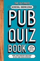 Ultimate General Knowledge Pub Quiz Book: More than 8,000 Quiz Questions цена и информация | Книги о питании и здоровом образе жизни | pigu.lt