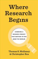 Where Research Begins: Choosing a Research Project That Matters to You (and the World) цена и информация | Энциклопедии, справочники | pigu.lt