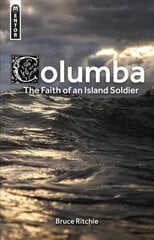 Columba: the Faith of an Island Soldier Revised ed. kaina ir informacija | Biografijos, autobiografijos, memuarai | pigu.lt