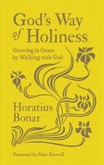 God's Way of Holiness: Growing in Grace by Walking with God kaina ir informacija | Dvasinės knygos | pigu.lt