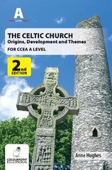Celtic Church: Origins, Development and Themes - for CCEA A Level 2nd Revised edition цена и информация | Духовная литература | pigu.lt