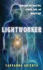 Lightworker: Understand Your Sacred Role as Healer, Guide, and Being of Light kaina ir informacija | Saviugdos knygos | pigu.lt