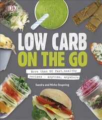 Low Carb On The Go: More Than 80 Fast, Healthy Recipes - Anytime, Anywhere kaina ir informacija | Receptų knygos | pigu.lt