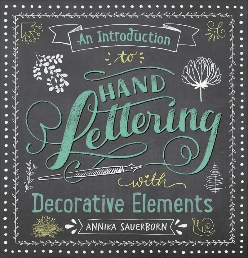 Introduction to Hand Lettering, with Decorative Elements цена и информация | Enciklopedijos ir žinynai | pigu.lt